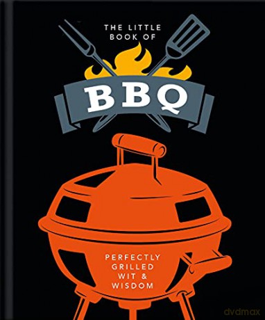 The Little Book of BBQ: Get fired up, it's grilling time!: 6 - Orange Hippo! [KSIĄŻKA]