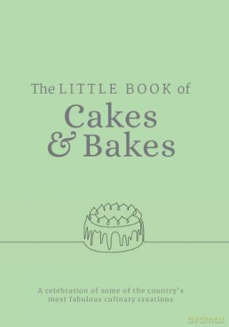 The Little Book of Cakes and Bakes: recipes and stories from the kitchens of some of the nation's best bakers and cake-makers: 1 - Katie Fisher [KSIĄŻKA]
