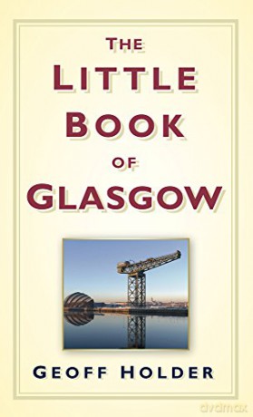 The Little Book of Glasgow - Geoff Holder [KSIĄŻKA]