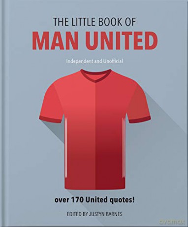 The Little Book of Man United: Over 170 United quotes: 4 - Orange Hippo! [KSIĄŻKA]
