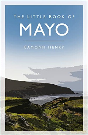 The Little Book of Mayo - Eamonn Henry [KSIĄŻKA]