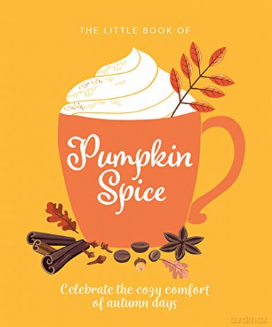 The Little Book of Pumpkin Spice: Celebrate the cozy comfort of autumn days - Orange Hippo! [KSIĄŻKA]