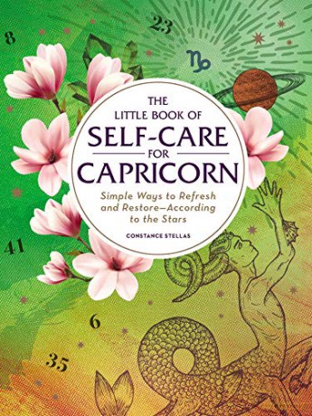 The Little Book of Self-Care for Capricorn: Simple Ways to Refresh and Restore-According to the Stars (Astrology Self-Care) - Constance Stellas [KSIĄŻKA]