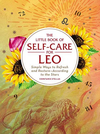The Little Book of Self-Care for Leo: Simple Ways to Refresh and Restore-According to the Stars (Astrology Self-Care) - Constance Stellas [KSIĄŻKA]