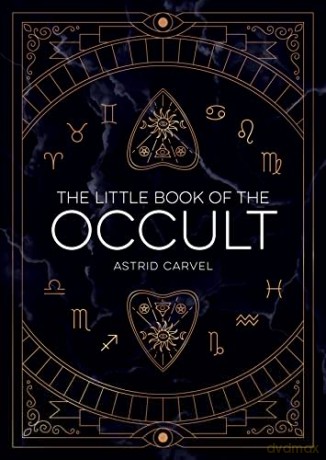 The Little Book of the Occult: An Introduction to Dark Magick - Astrid Carvel [KSIĄŻKA]