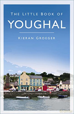 The Little Book of Youghal - Kieran Groeger [KSIĄŻKA]