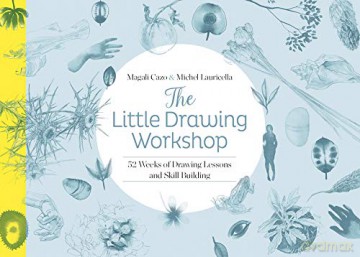 The Little Drawing Workshop: 52 Weeks of Drawing Lessons and Skill Building - Magali Cazo [KSIĄŻKA]
