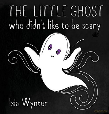 The Little Ghost Who Didn't Like to Be Scary (1) - Isla Wynter [KSIĄŻKA]