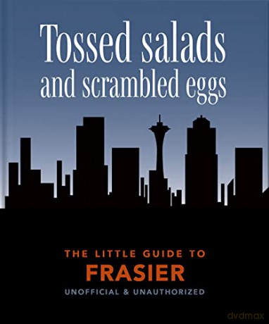 The Little Guide to Frasier: Tossed salads and scrambled eggs: 7 (The Little Book of...) - Orange Hippo! [KSIĄŻKA]