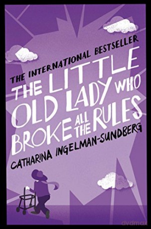 The Little Old Lady Who Broke All the Rules: Catharina Ingelman-Sundberg (Little Old Lady, 1) - Catharina Ingelman-Sundberg [KSIĄŻKA]