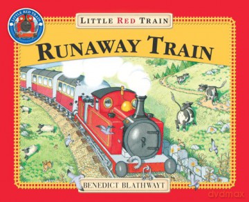 The Little Red Train: The Runaway Train - Benedict Blathwayt [KSIĄŻKA]