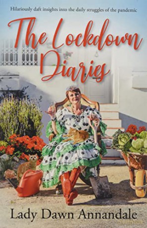 The Lockdown Diaries: Hilariously daft insights into the daily struggles of the pandemic - Lady Dawn Annandale [KSIĄŻKA]