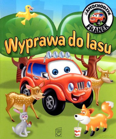 Wyprawa do lasu. Samochodzik Franek - Elżbieta Wójcik [KSIĄŻKA]