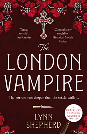 The London Vampire: 4 (Detective Charles Maddox) - Lynn Shepherd [KSIĄŻKA]