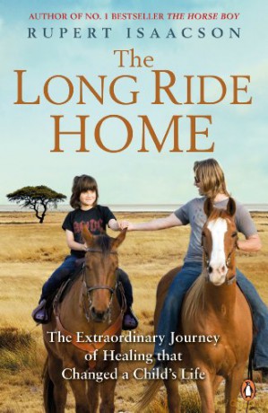 The Long Ride Home: The Extraordinary Journey of Healing that Changed a Child's Life - Rupert Isaacson [KSIĄŻKA]
