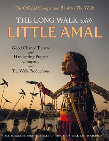 The Long Walk with Little Amal: The Official Companion book to 'The Walk', 8000 kms along the southern refugee route from Turkey to the U.K. - Good Chance Theatre Company and Handspring Puppet Company [KSIĄŻKA]