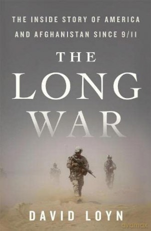 The Long War: The Inside Story of America and Afghanistan Since 9/11 - David Loyn [KSIĄŻKA]