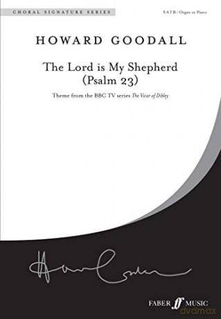 The Lord is My Shepherd (Psalm 23): SATB Accompanied (Faber Music's Choral Signature Series): Satb, Choral Octavo - Howard Goodall [KSIĄŻKA]