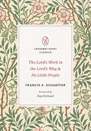 The Lord's Work in the Lord's Way and No Little People (Crossway Short Classics) - Francis A. Schaeffer [KSIĄŻKA]