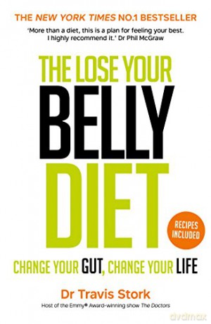 The Lose Your Belly Diet: Change Your Gut, Change Your Life - Dr Travis Stork [KSIĄŻKA]