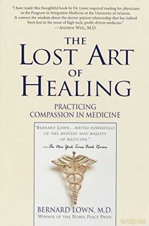 The Lost Art of Healing: Practicing Compassion in Medicine - Bernard Lown [KSIĄŻKA]