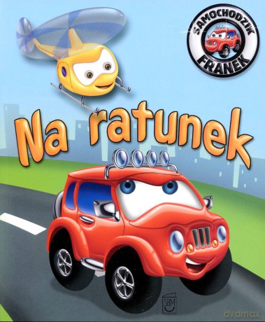 Na ratunek. Samochodzik Franek - Elżbieta Wójcik [KSIĄŻKA]