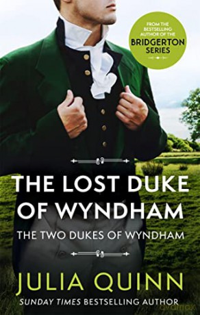 The Lost Duke Of Wyndham: by the bestselling author of Bridgerton (Two Dukes of Wyndham) [KSIĄŻKA]