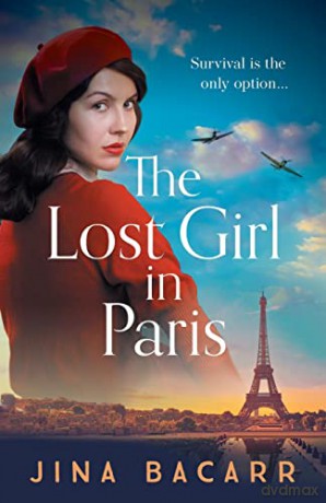 The Lost Girl in Paris: A brand new gripping and heartbreaking WW2 historical novel for 2022 - Jina Bacarr [KSIĄŻKA]