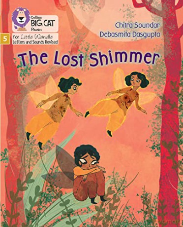 The Lost Shimmer: Phase 5 Set 3 (Big Cat Phonics for Little Wandle Letters and Sounds Revised) - Chitra Soundar [KSIĄŻKA]
