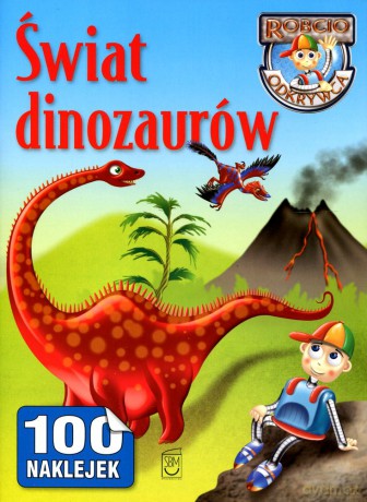 Robcio odkrywca. Świat dinozaurów - Jarosław Górski [KSIĄŻKA]