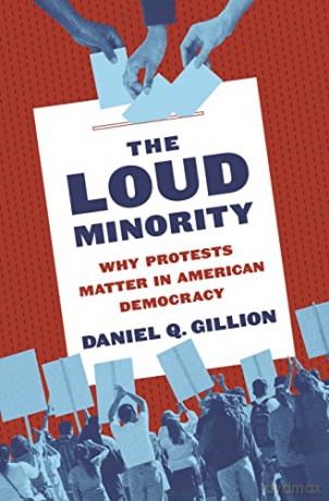 The Loud Minority: Why Protests Matter in American Democracy: 39 (Princeton Studies in Political Behavior, 20) - Daniel Q. [KSIĄŻKA]