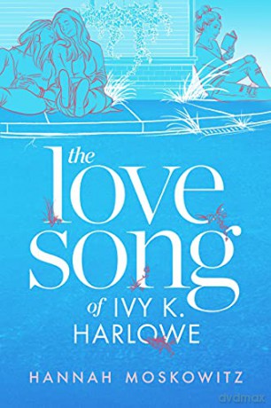 The Love Song of Ivy K. Harlowe - Moskowitz [KSIĄŻKA]