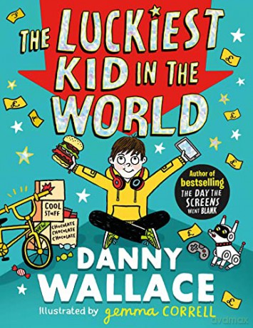 The Luckiest Kid in the World: The brand-new comedy adventure from the author of The Day the Screens Went Blank - Danny Wallace [KSIĄŻKA]
