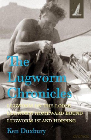 The Lugworm Chronicles: Lugworm on the Loose, Lugworm Homeward Bound, Lugworm Island Hopping - Ken Duxbury [KSIĄŻKA]