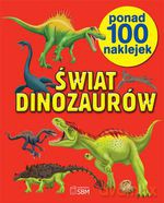 Świat dinozaurów - Opracowanie zbiorowe [KSIĄŻKA]