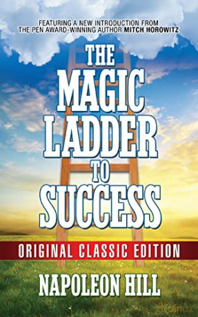 The Magic Ladder to Success: Original Classic Edition - Napoleon Hill [KSIĄŻKA]
