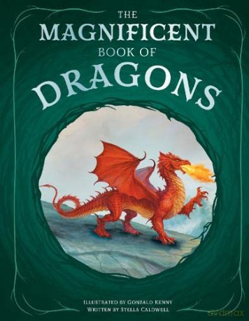 The Magnificent Book of Dragons (The Magnificent Books of: Fantasy): 2 - Stella Caldwell [KSIĄŻKA]