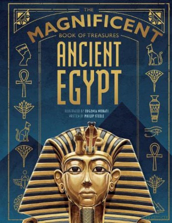 The Magnificent Book of Treasures: Ancient Egypt (The Magnificent Books of: History) - Philip Steele [KSIĄŻKA]
