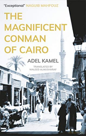 The Magnificent Conman of Cairo: A Novel (Hoopoe Fiction) - Adel Kamel [KSIĄŻKA]