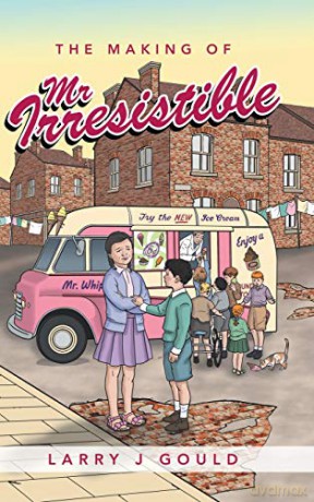 The Making of Mr Irresistible - Larry J Gould [KSIĄŻKA]