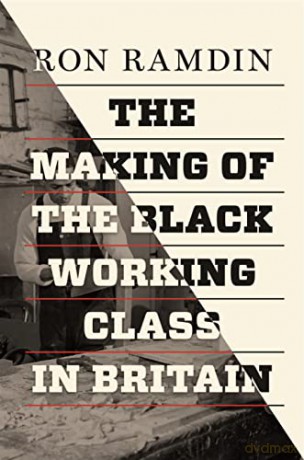 The Making of the Black Working Class in Britain - Ron Ramdin [KSIĄŻKA]