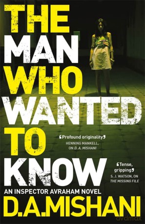 The Man Who Wanted to Know (Inspector Avraham Avraham) - D. A. Mishani [KSIĄŻKA]