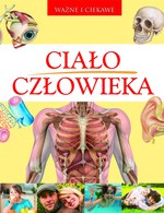 Ciało człowieka. Ważne i ciekawe (Wyd. 2012) - Steve Parker [KSIĄŻKA]