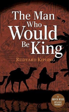 The Man Who Would be King (Dyslexic Friendly Quick Read) - Rudyard Rudyard Kipling [KSIĄŻKA]