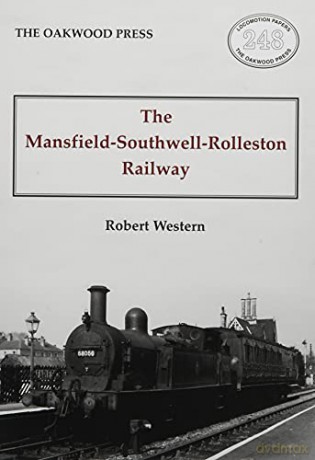 The Mansfield-Southwell-Rolleston Railway - Robert Weston [KSIĄŻKA]
