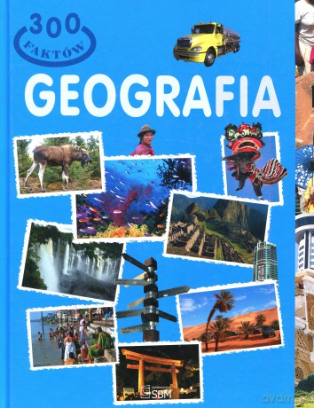 300 faktów. Geografia - Greta Cencetti [KSIĄŻKA]