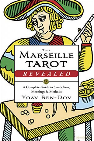 The Marseille Tarot Revealed: The Complete Guide to Symbolism, Meanings, and Methods - Yoav Ben-Dov [KSIĄŻKA]