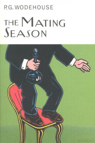 The Mating Season (Everyman's Library P G WODEHOUSE) - P.G. Wodehouse [KSIĄŻKA]