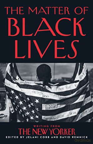 The Matter of Black Lives: Writing from The New Yorker - Jelani Cobb [KSIĄŻKA]