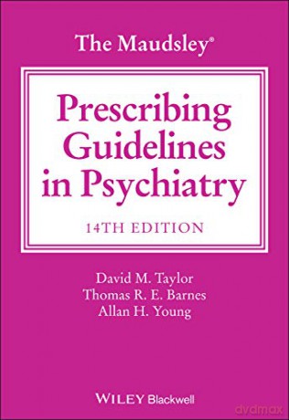 The Maudsley Prescribing Guidelines in Psychiatry, 14th Edition (The Maudsley Prescribing Guidelines Series) - David M. Taylor [KSIĄŻKA]